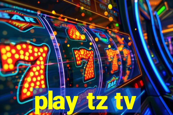 play tz tv